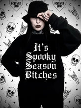 Load image into Gallery viewer, It’s Spooky Season Bitches Sweatshirt