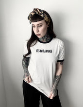 Load image into Gallery viewer, White It’s Not A Phase T-Shirt