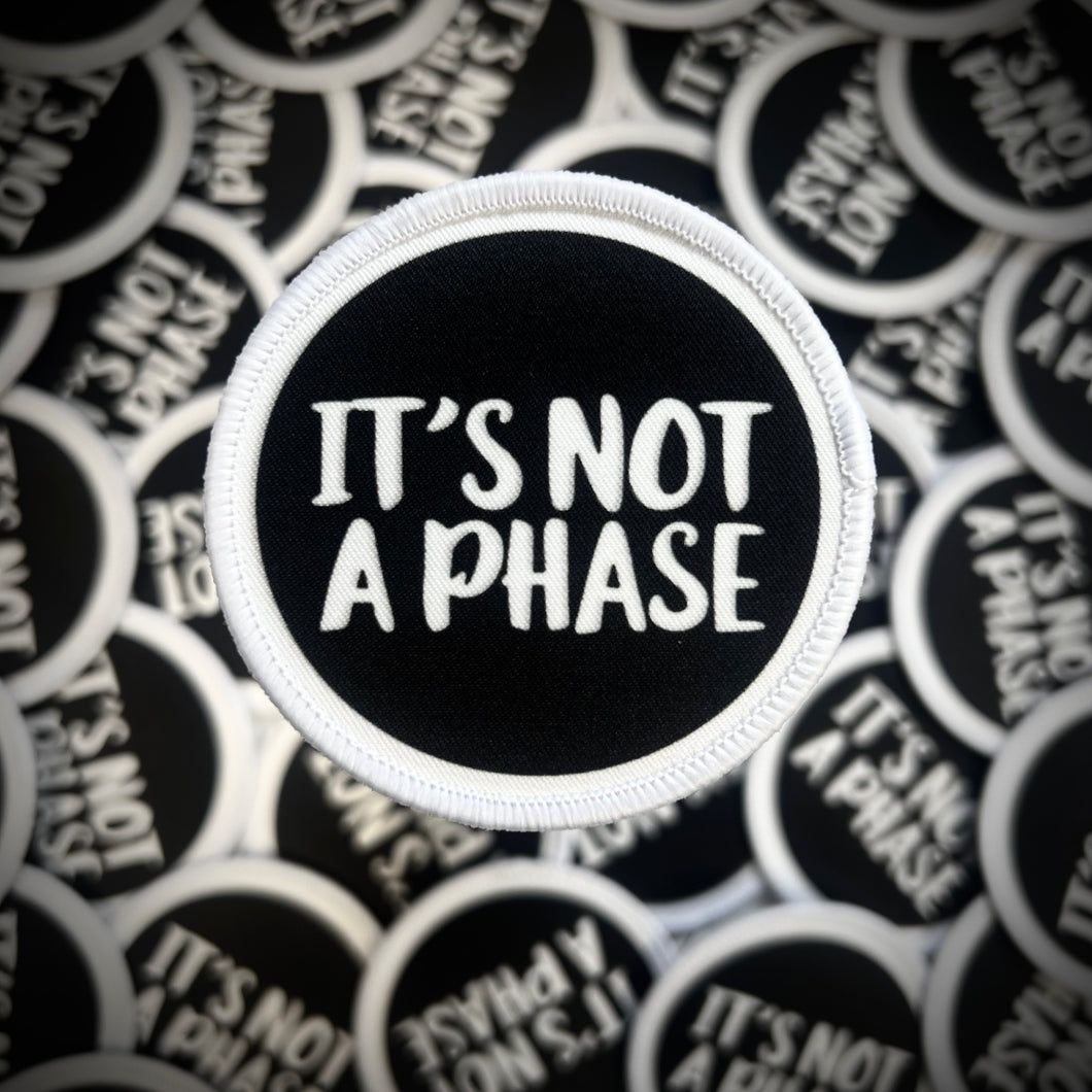It’s Not A Phase Printed Patch