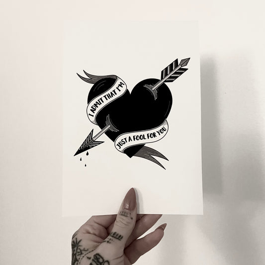 Fool For You Print