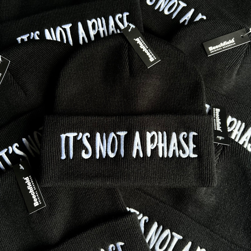 PRE ORDER It’s Not A Phase Beanie