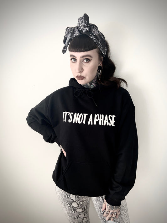 It’s Not A Phase Hoody