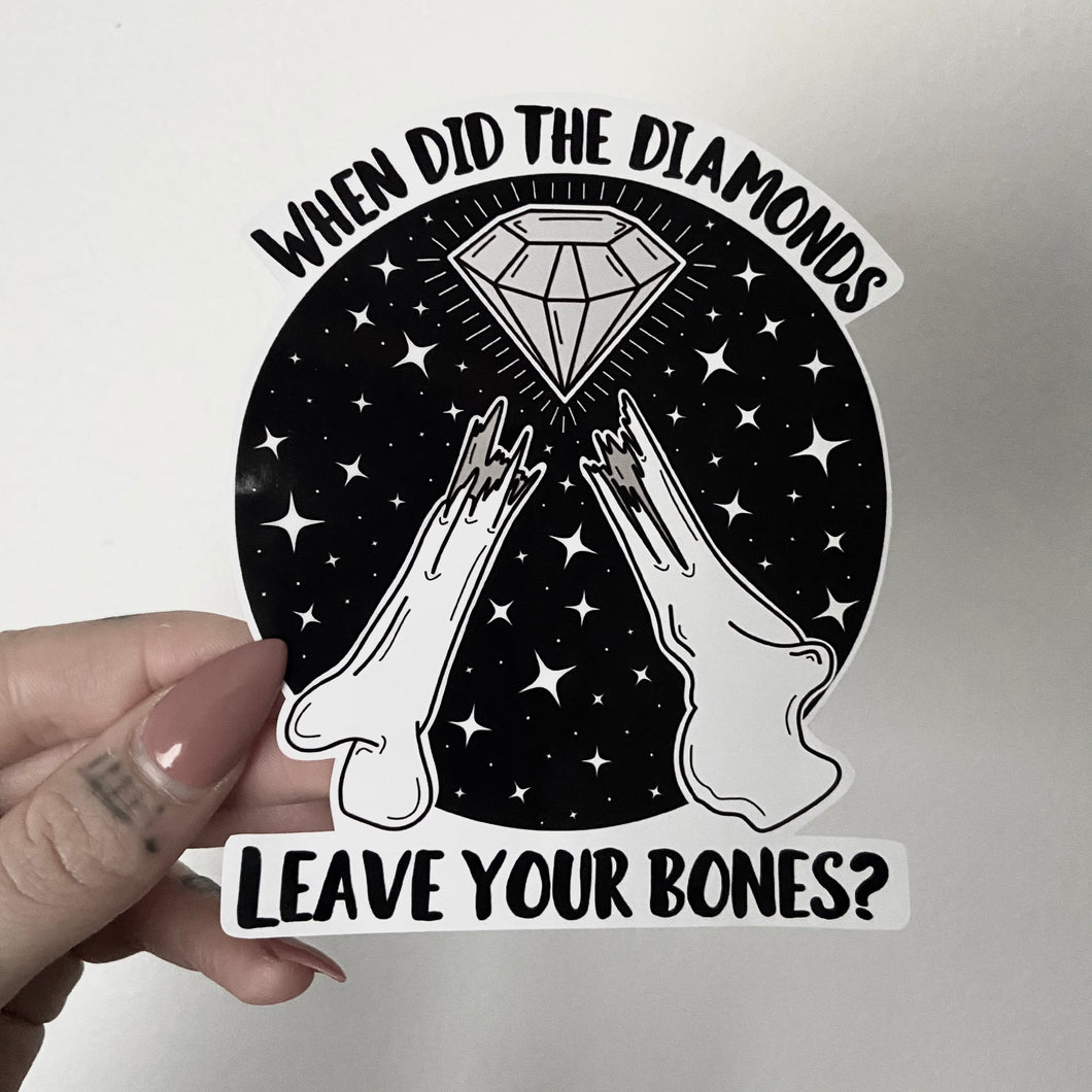 When Did The Diamonds Leave Your Bones Sticker