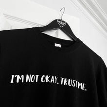 Load image into Gallery viewer, I’m Not Okay T-Shirt
