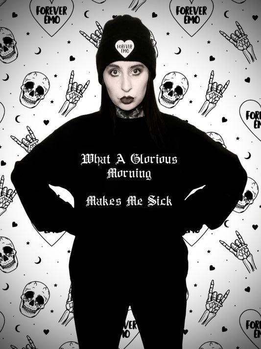 What A Glorious Morning Sweatshirt